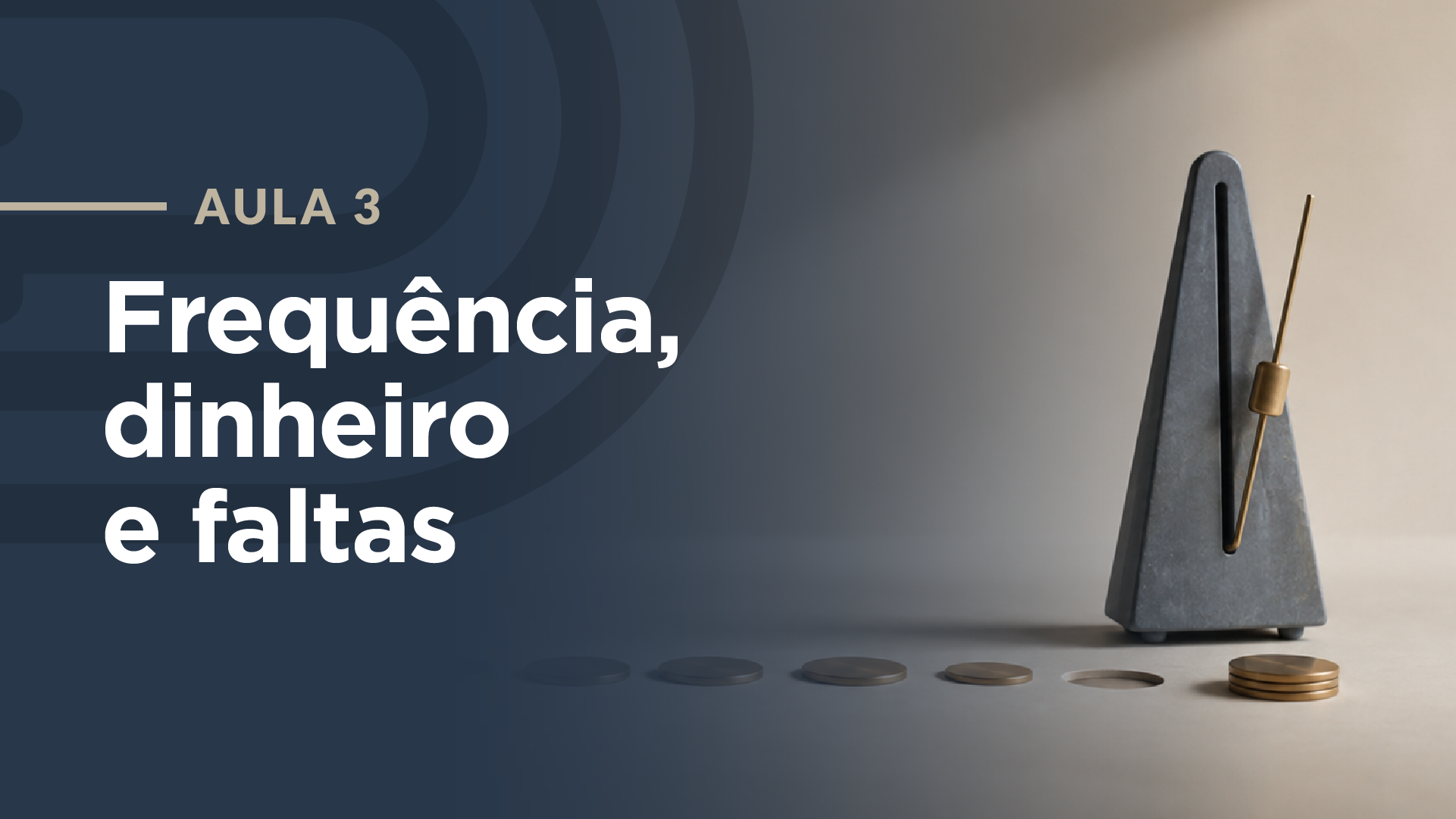Capa da aula: Frequência, dinheiro e faltas