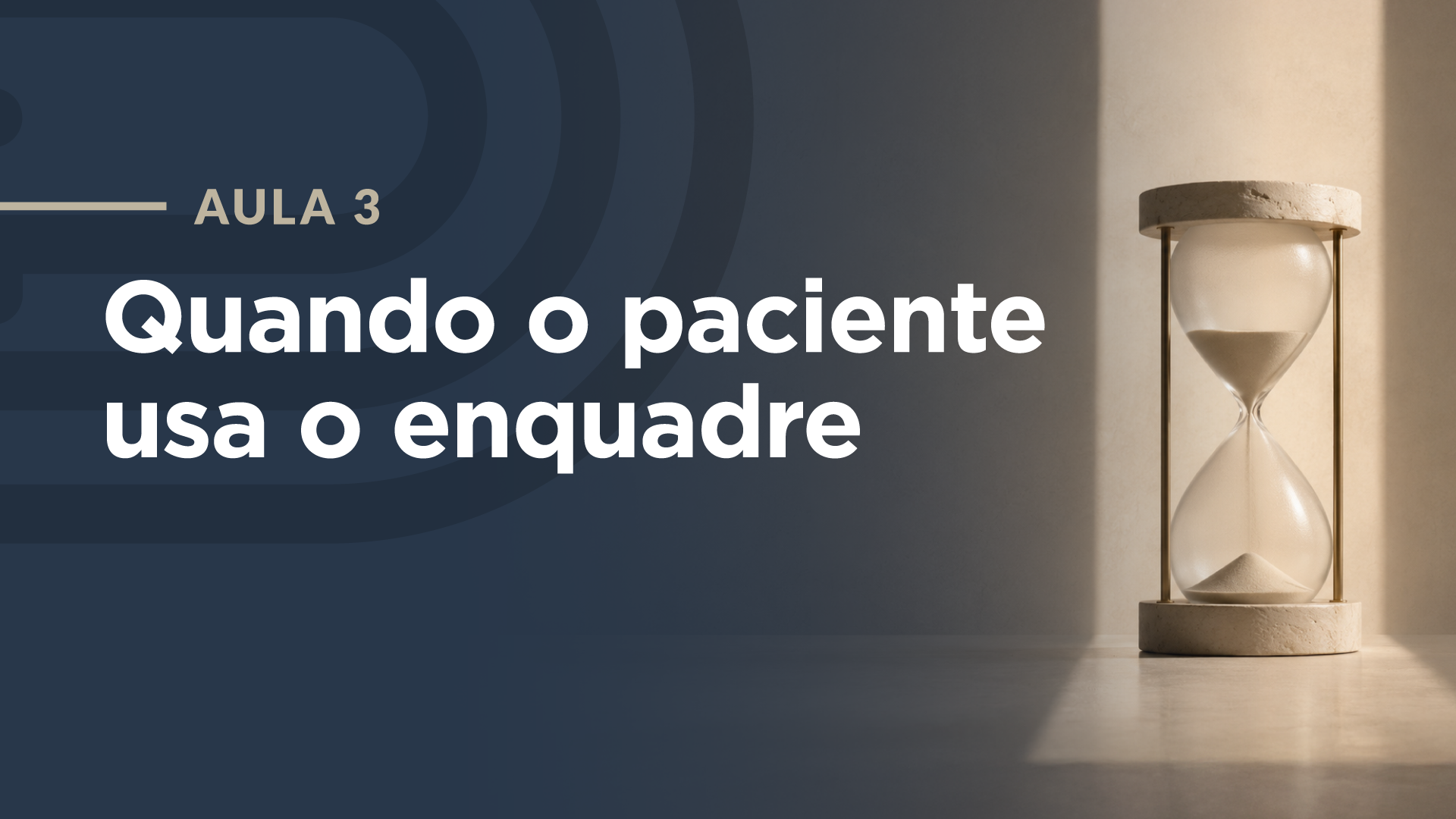 Capa da aula: Quando o paciente usa o enquadre