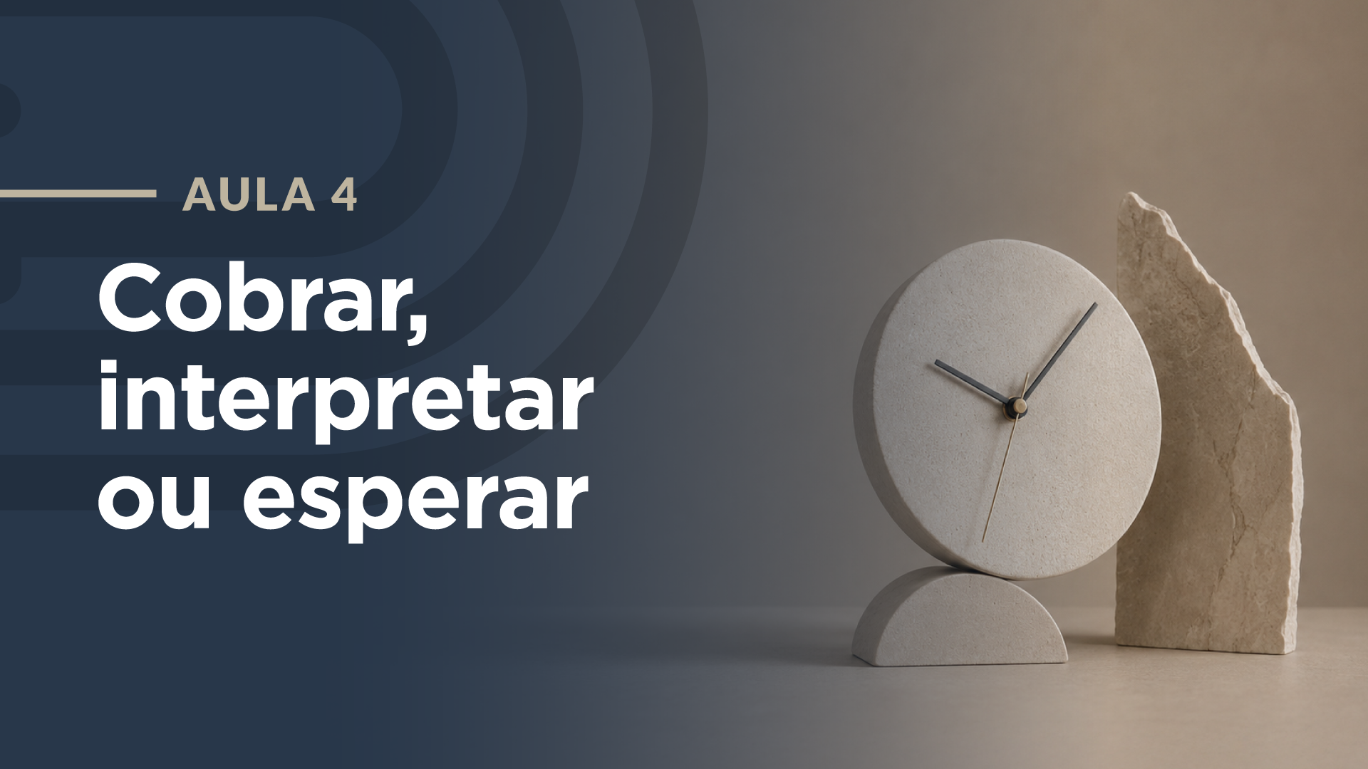 Capa da aula: Cobrar, interpretar ou esperar