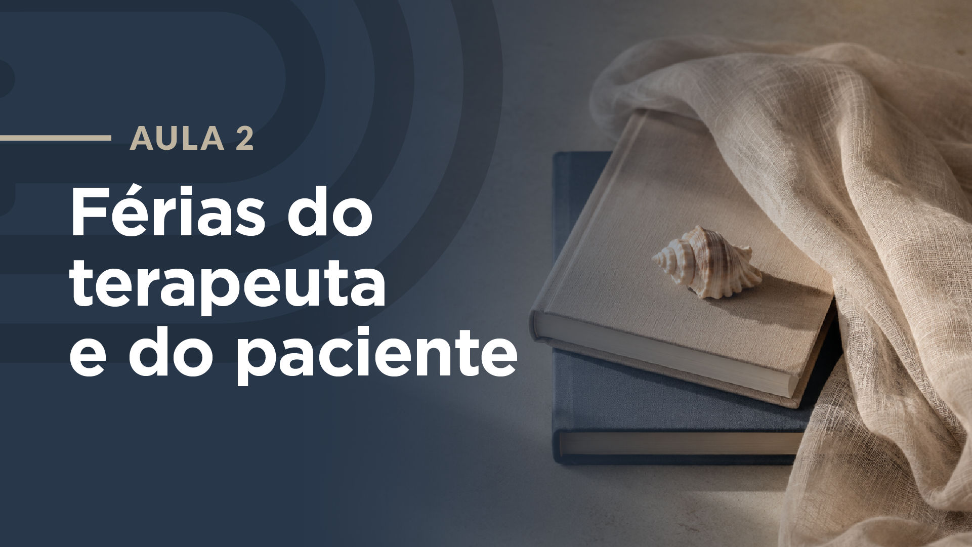 Capa da aula: As especificidades das férias do terapeuta e do paciente