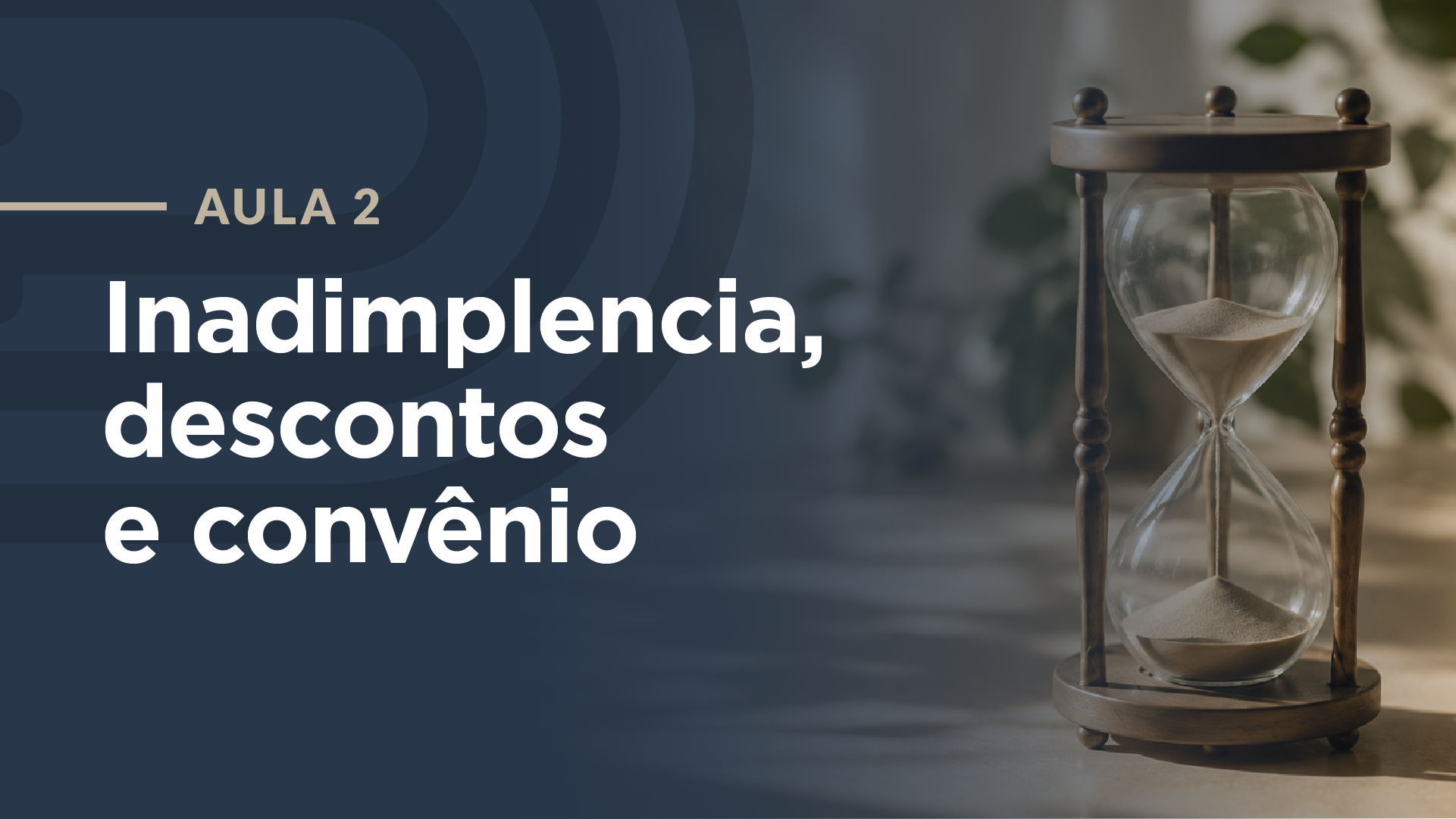 Capa da aula: Inadimplência, descontos e convênios