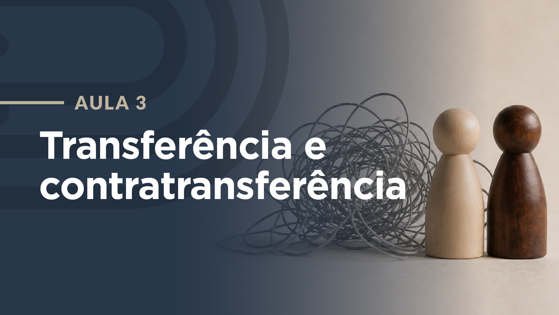 Capa da aula: Transferência, contratransferência e manejo