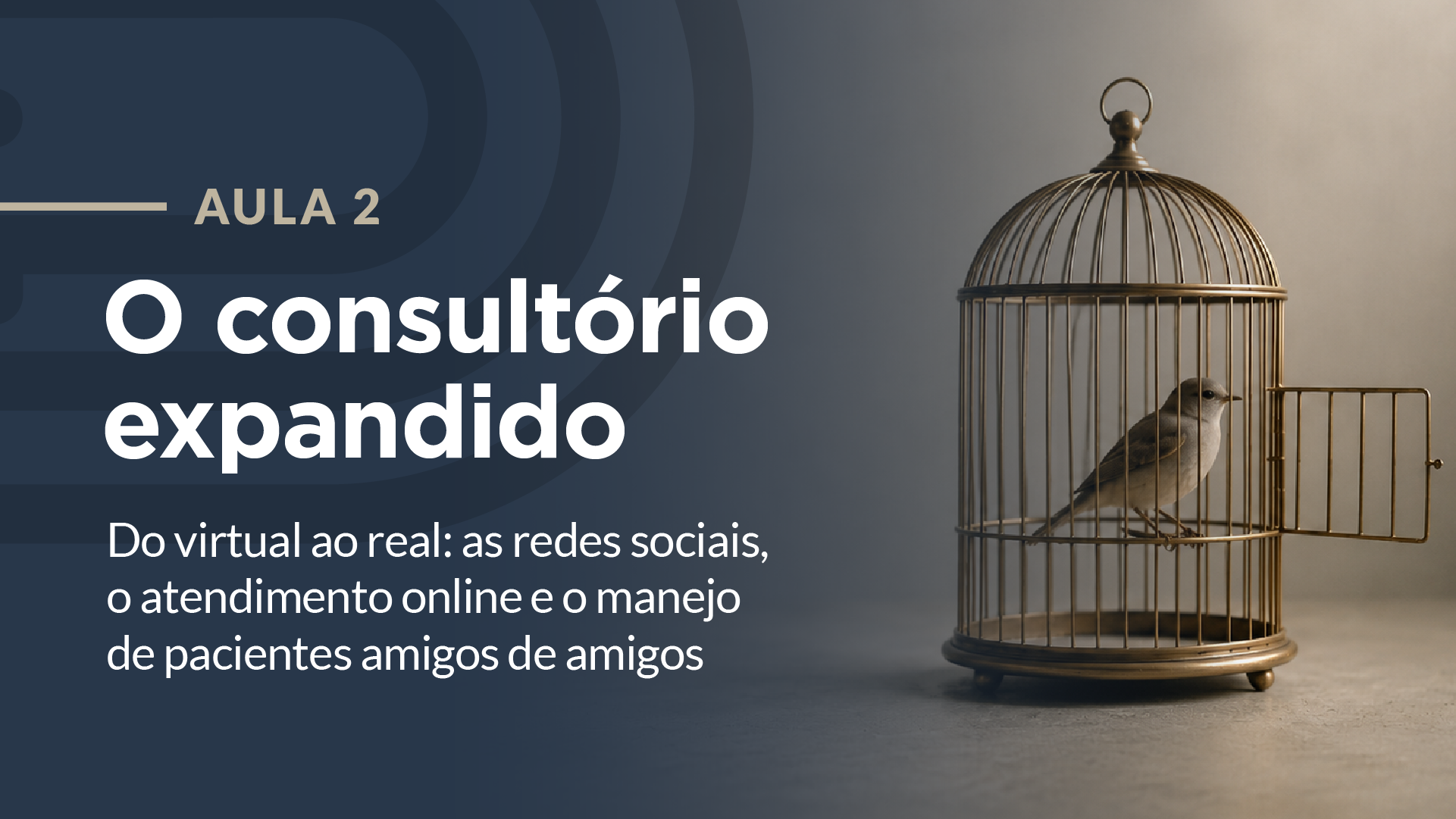 Capa da aula: O consultório expandido: do virtual ao real